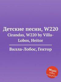 Детские песни, W220. Cirandas, W220 by Villa-Lobos, Heitor