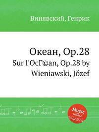 Океан, Op.28. Sur l`OcГ©an, Op.28 by Wieniawski, Jzef