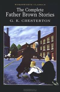 Father Brown. Selected stories (Отец Браун. Избранное). На английском языке
