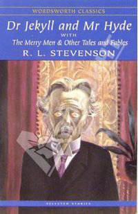 Dr Jekyll and Mr Hyde with The Merry Men & Other Stories