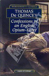 Confessions of an English Opium-Eater (Исповедь англичанина - любителя опиума). На английском языке