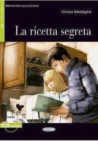 La ricetta segreta (+ Audio CD)
