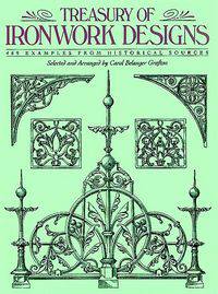 Treasury of Ironwork Designs: 400 Examples from Historical Sources