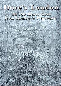 Dore's London: All 180 Illustrations from London, a Pilgrimage