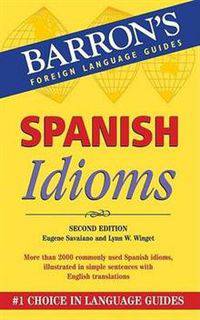 Spanish Idioms: Second Edition (Barron's Foreign Language Guides Series)