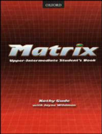 Matrix. Upper-Intermediate Student`s Book
