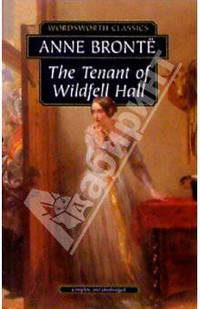 Tenant of Wildfell Hall. (Бронте А. Житель Уайлдфелл Холла)