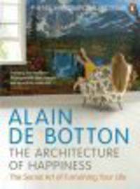 NA:de Botton A:ARCHITECTURE OF HAPPINESS