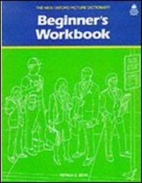The New Oxford Picture Dictionary. Beginner. Workbook