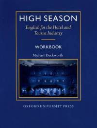 High Season. English for the Hotel and Tourist Industry. Workbook