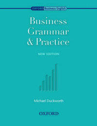 Oxford Business English Business Grammar and Practice