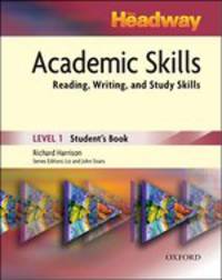 Headway Academic Skills. Reading, Writing, and Study Skills 1. Student's Book