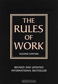 The Rules of Work. Revised and updated international bestseller
