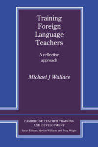 Cambridge Teacher Training and Development. Training Foreign Language Teachers
