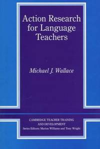 Cambridge Teacher Training and Development. Action Research for Language Teachers