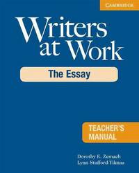 Writers at Work. The Essay. Teacher's Manual