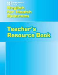 Professional English. English For Health Sciences. Teacher's Resource Book