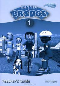 Little Bridge 1. Teacher's Guide