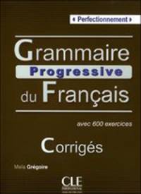Grammaire Progressive du francais. Niveau perfectionnement. Corriges
