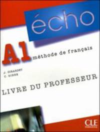 Echo A1. Livre du professeur. Nouvelle Version