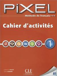 Pixel Methode de Francais: Cahier D