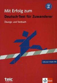 Mit Erfolg zum Deutsch-Test f&#252;r Zuwanderer. Ubungs- und Testbuch + 2 CD (+ Audio CD)