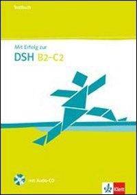 Mit Erfolg zur DSH. Testbuch (+ Audio CD)