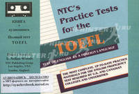 Полный тест TOEFL. Test of English as a Foreign Language = NTC's Practise Tests for the TOEFL. Полный тест (экзамен) + аудиозапись на интернет-сайте