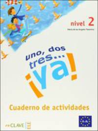 Uno, dos, tres.. ya! 2. Cuaderno De Actividades