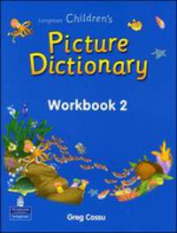 Longman Children's Picture Dictionary. Workbook 2