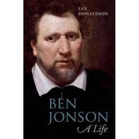Ben Jonson: A Life