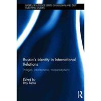 Russia's Identity in International Relations - Taras: Images, Perceptions, Misperceptions
