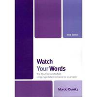 Watch Your Words: The Rowman & Littlefield Language-Skills Handbook for Journalists