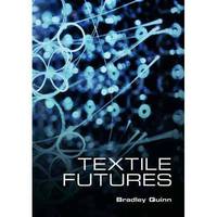 Textile Futures: Fashion, Design and Technology