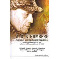 A.G. Stromberg; First Class Scientist, Second Class Citizen: Letters from the GULAG and a History of Electroanalysis in the USSR