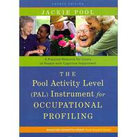 The Pool Activity Level (PAL) Instrument for Occupational Profiling: A Practical Resouce for Carers of People with Cognitive Impaiment