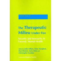 The Therapeutic Milieu Under Fire: Security and Insecurity in Forensic Mental Health