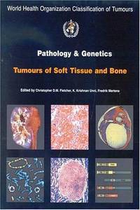 Pathology & Genetics of Tumours of the Soft Tissue & Bone. 2002
