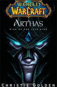 World of Warcraft: Arthas: Rise of the Lich King