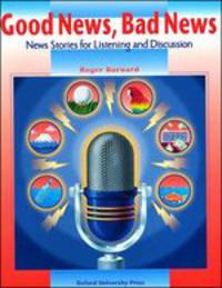 Good News, Bad News. New Stories for Listening and Discussion