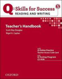 Q: Skills for Success. Reading and Writing. Level 5. Teacher's Handbook