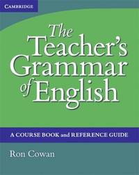 The Teacher's Grammar of English with Answers: A Course Book and Reference Guide