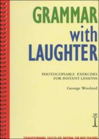 Methodology: Grammar with Laughter: Photocopiable Exercises for Instant Lessons