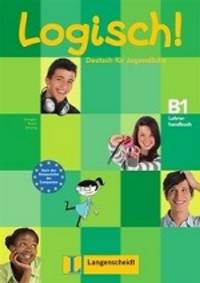 Logisch! B1 Lehrerhandbuch mit Integr.Kursbuch. Dengler, Fleer, Rusch
