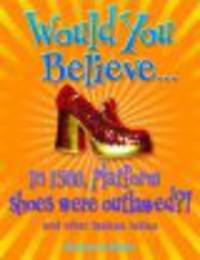 WOULD YOU BELIEVE... IN 1500, PLATFORM SHOES WERE OUTLAWED? PB (OXED)