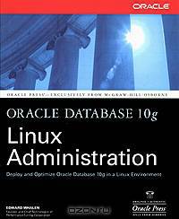 Oracle Database 10g Linux Administration