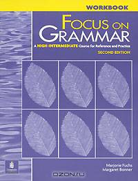 Focus on Grammar: A High-Intermediate Course for Reference and Practice: Workbook