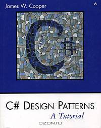 C# Design Patterns: A Tutorial (+ CD-ROM)