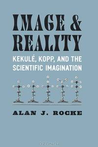 Image and Reality: Kekule, Kopp, and the Scientific Imagination