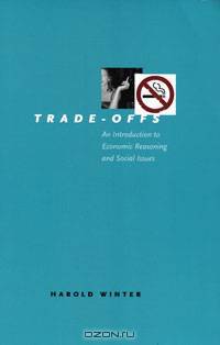 Trade-Offs: An Introduction to Economic Reasoning and Social Issues